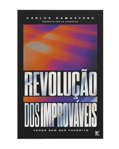 Revolução dos improváveis  l Carlos Damasceno