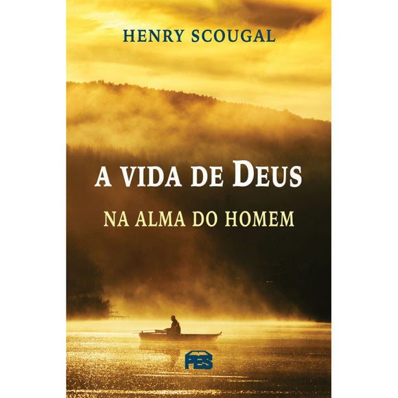 A vida de Deus na Alma do Homem | Henry Scougal